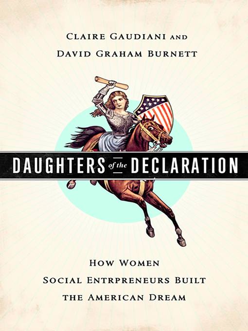 Title details for Daughters of the Declaration by Claire Gaudiani - Available